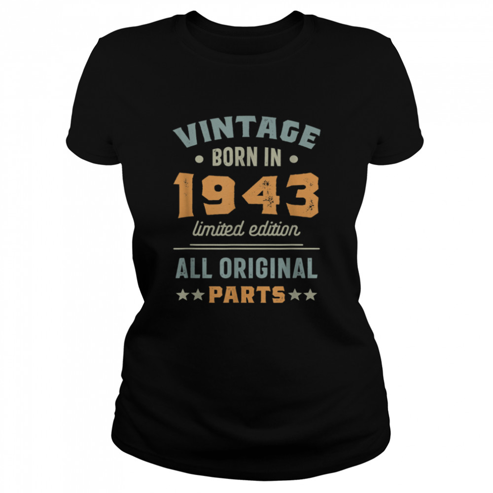 Born in 1943 78 Years Old Vintage 78th Birthday shirt Classic Women's T-shirt