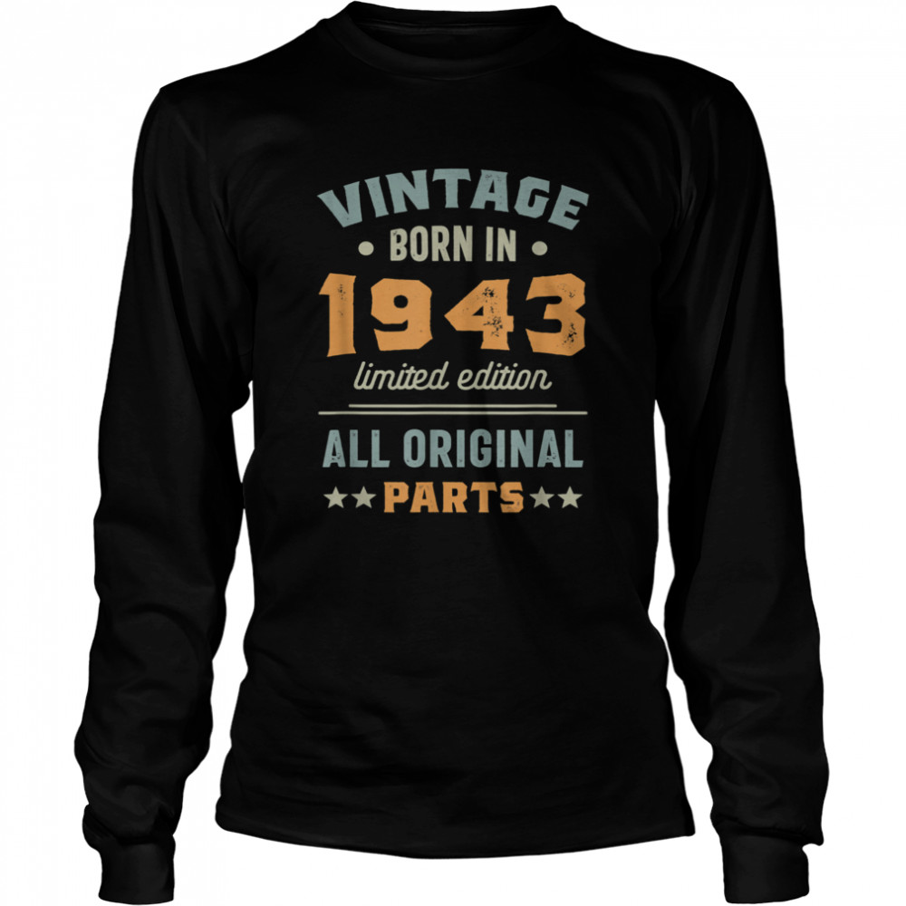 Born in 1943 78 Years Old Vintage 78th Birthday shirt Long Sleeved T-shirt