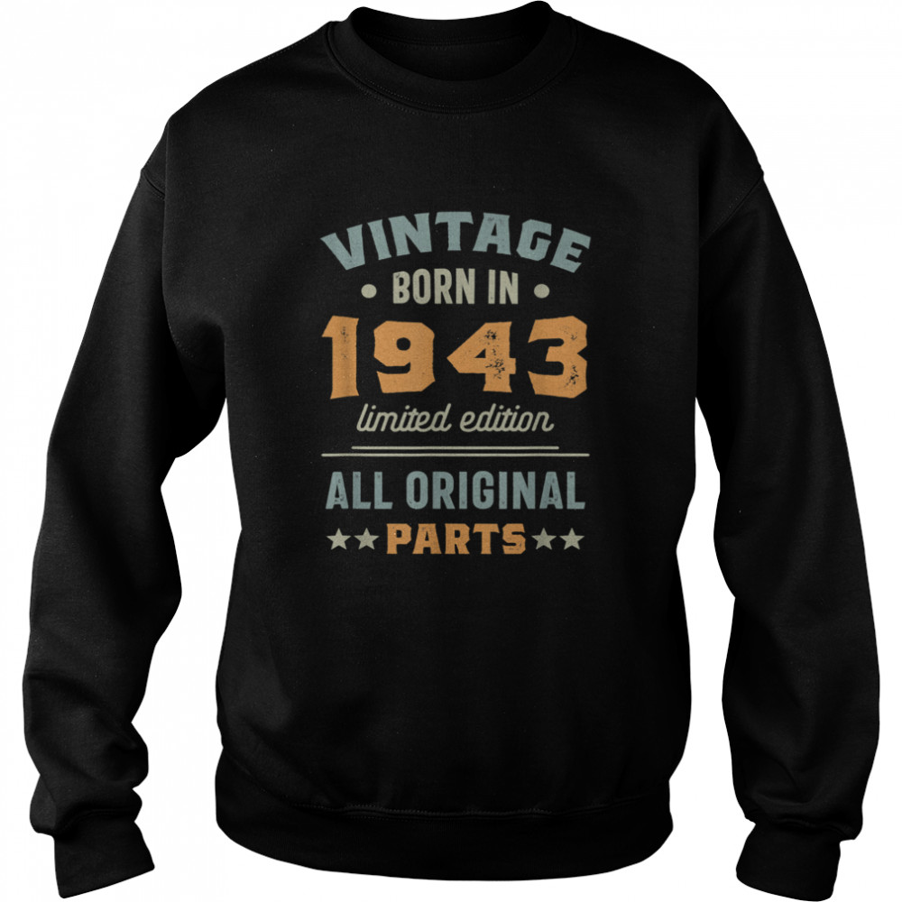 Born in 1943 78 Years Old Vintage 78th Birthday shirt Unisex Sweatshirt