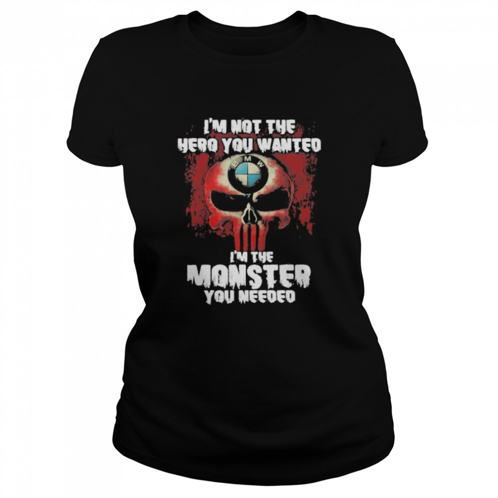 I’m Not The Hero You Wanted I’m The Monster You Needed Punisher With Bmw Motorrad Logo  Classic Women's T-shirt