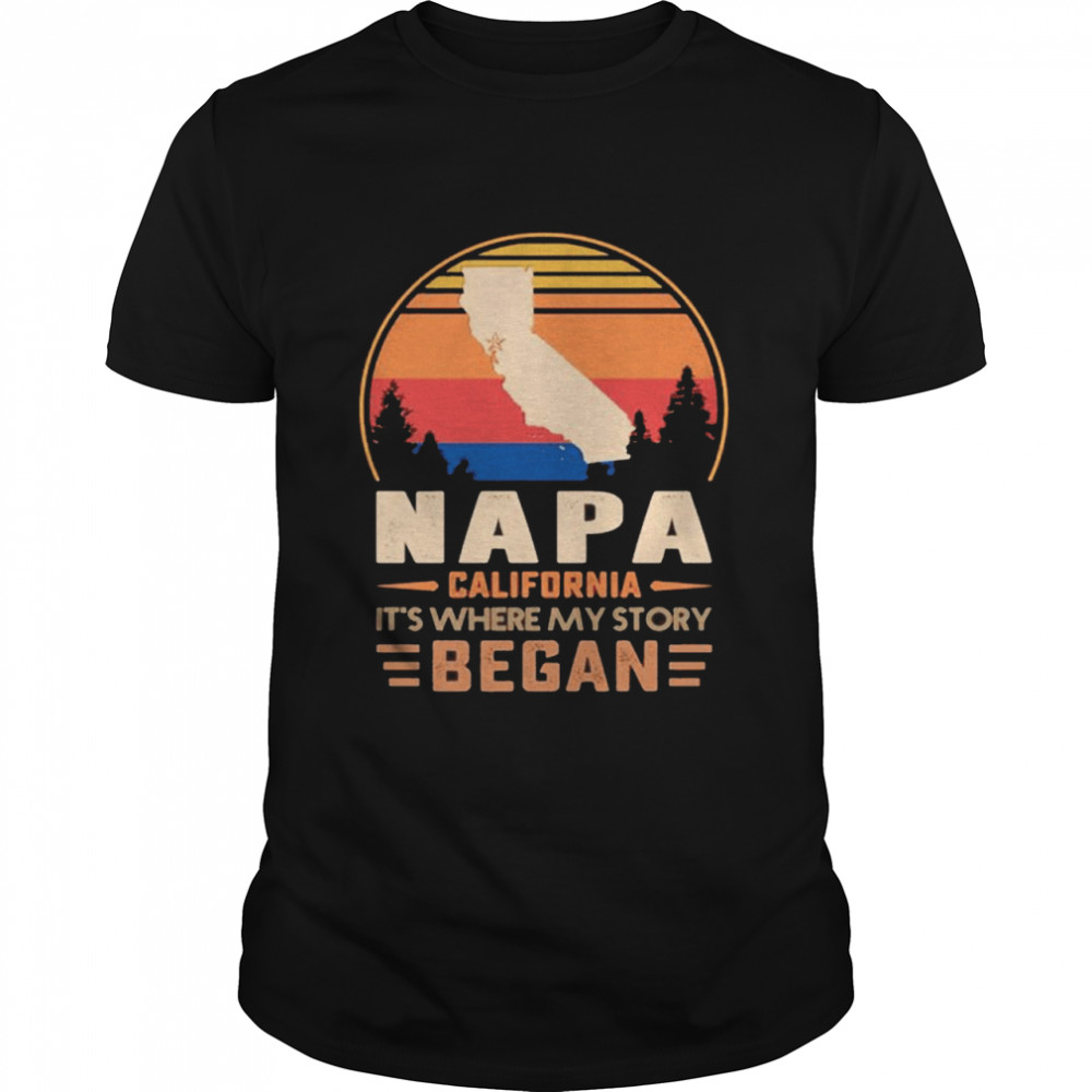 Napa California its where my story began vintage shirt