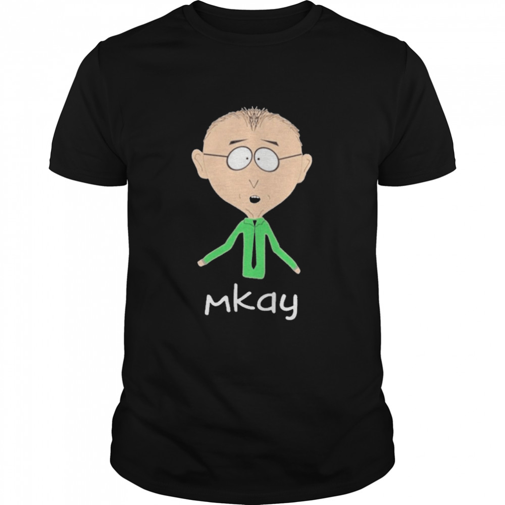 South Park Mr Mackey Mkay shirt