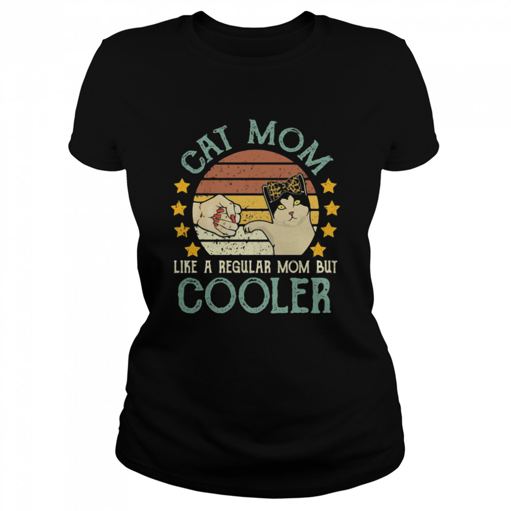 Cat Mom Like A Regular Mom But Cooler Vintage  Classic Women's T-shirt
