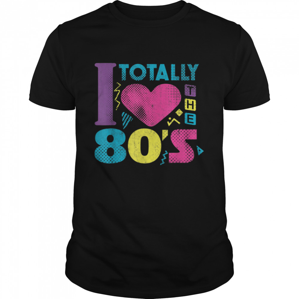 I love the 80s Clothes 1980s Shirt