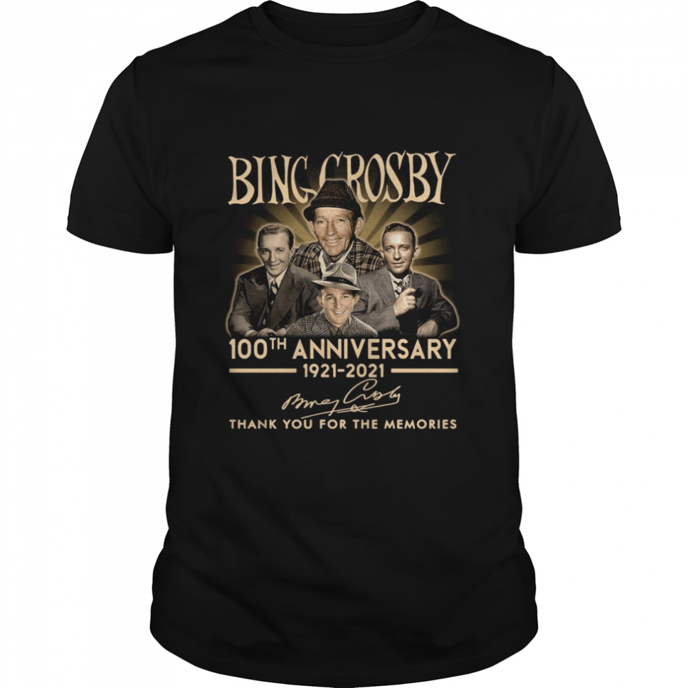 Bing Crosby 100th Anniversary 1921 2021 Thank You Signatures shirt