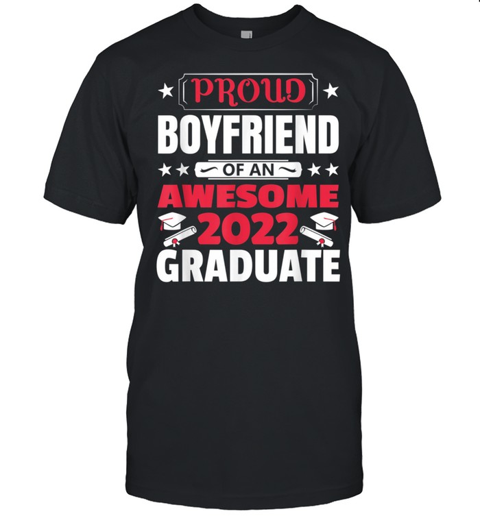 Boyfriend of an Awesome 2022 Graduate Graduation Shirt