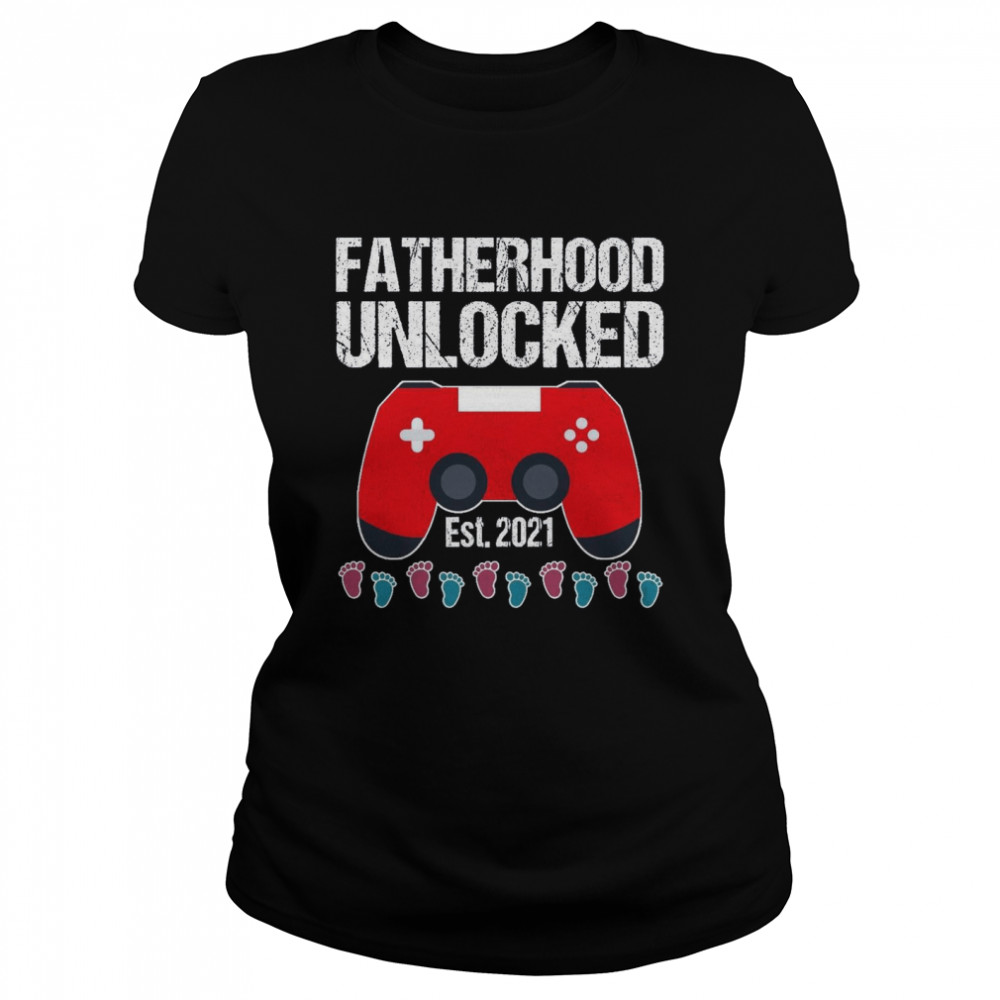 Fatherhood Unlocked Est 2021 shirt Classic Women's T-shirt