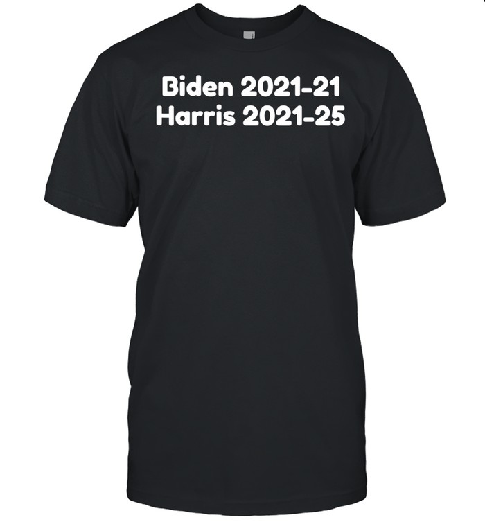 Biden 202121 Harris 202125 shirt