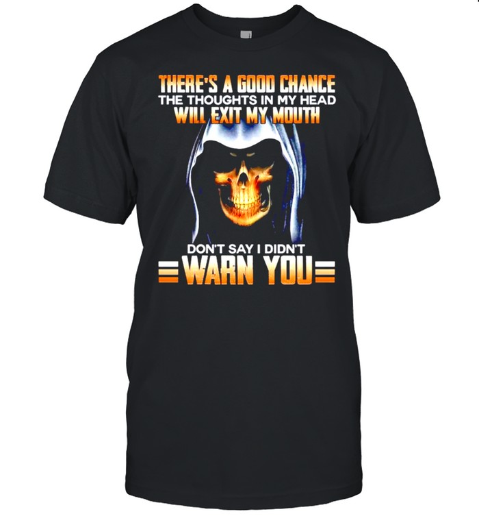 Devil theres a good chance the thoughts in my head will exit my mouth shirt