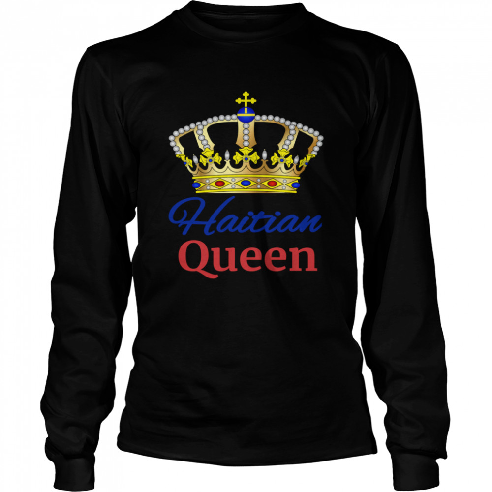 Haitian Queen Perfect Haiti Crown Flag  Long Sleeved T-shirt