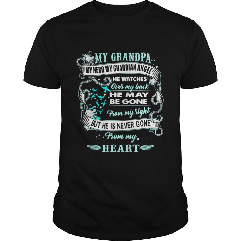 My Grandpa My Hero My Guardian Angel He Watches Over my back Shirt