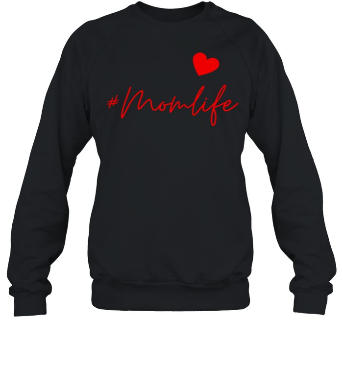 #Momlife shirt Unisex Sweatshirt
