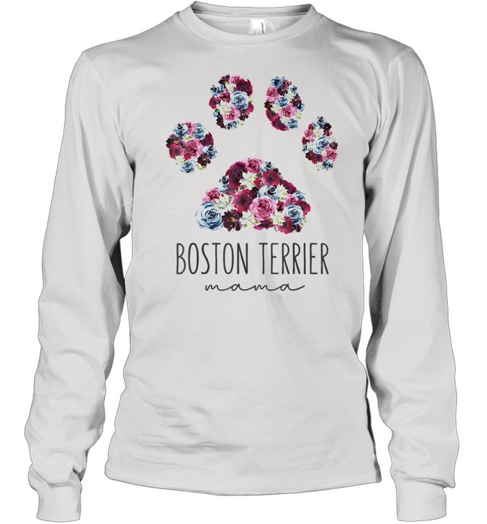 Boston Terrier Mama Floral Paw Dog Mom  Long Sleeved T-shirt