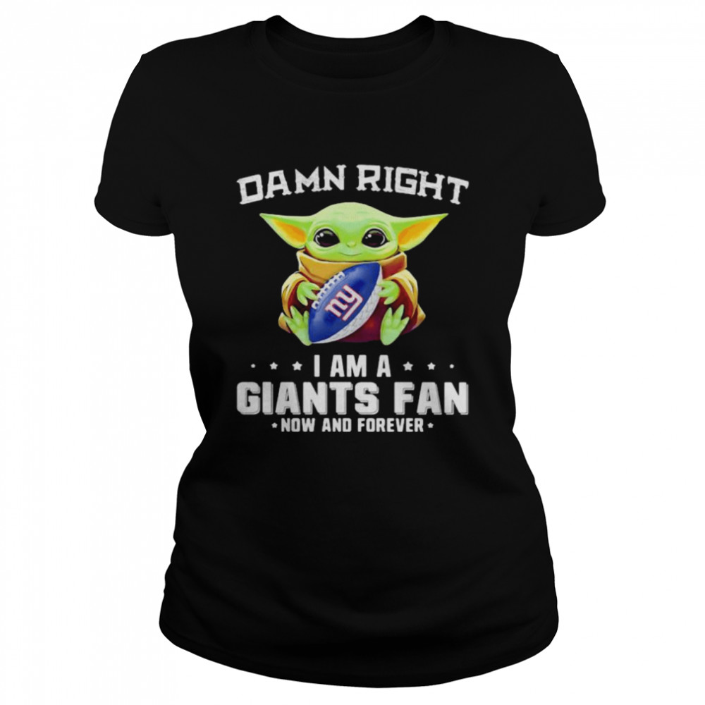 Damn Right I Am A Giants Fan Now And Forever Baby Yoda Classic Women's T-shirt