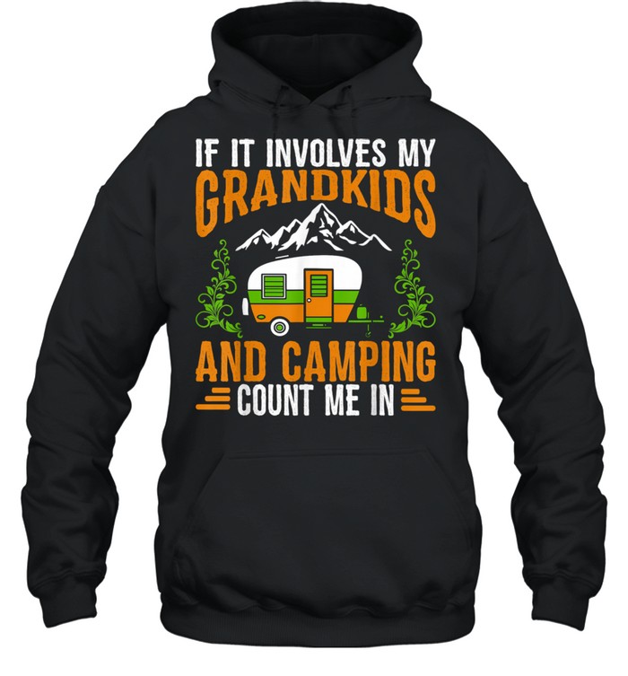 If It Involves My Grandkids Camping Count Me In RV Camper  Unisex Hoodie