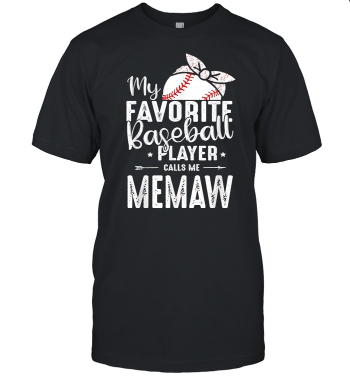 My Favorite Baseball Player Calls Me Memaw Shirt