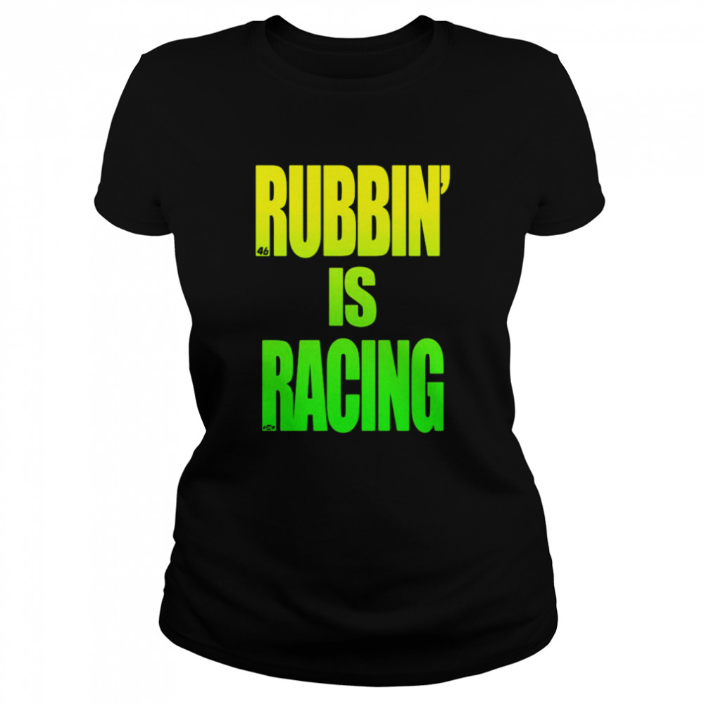 Rubbin Is Racing  Classic Women's T-shirt