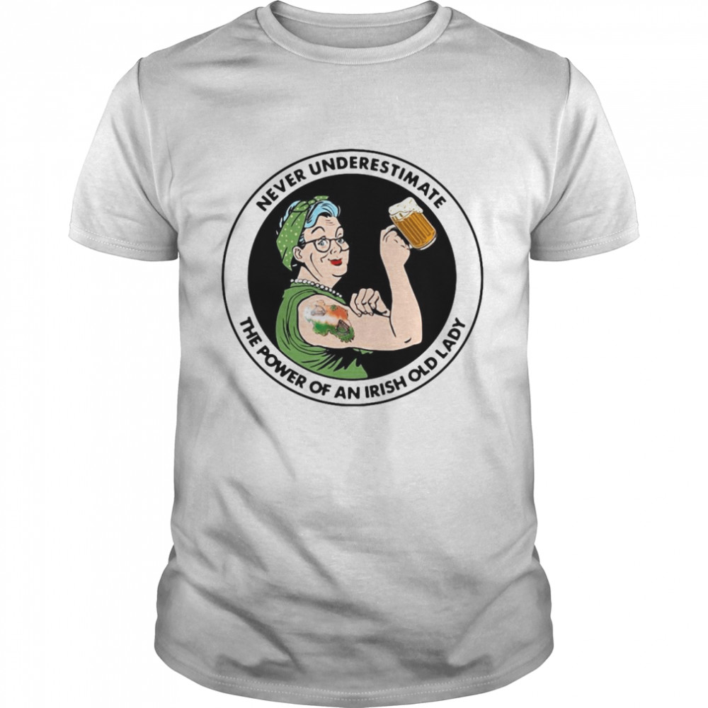 Strong Grandma Drink Beer Never Underestimate An Irish Old Lady T-shirt