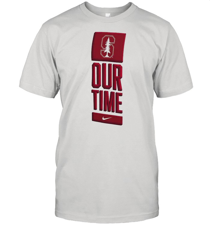 Nike Stanford California Our Time shirt