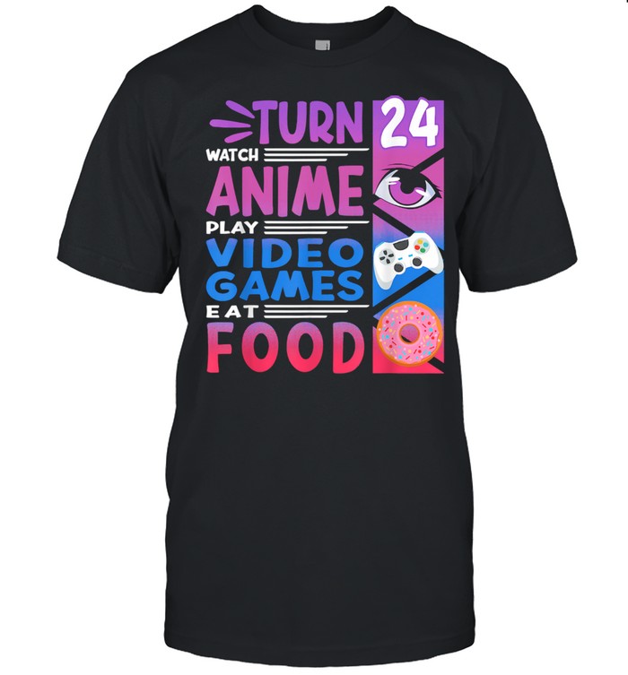 24th Birthday Turn Watch Anime Manga I Gaming Games I Donuts Shirt