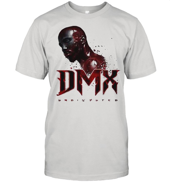Rip Dmx Undisputed Shirt