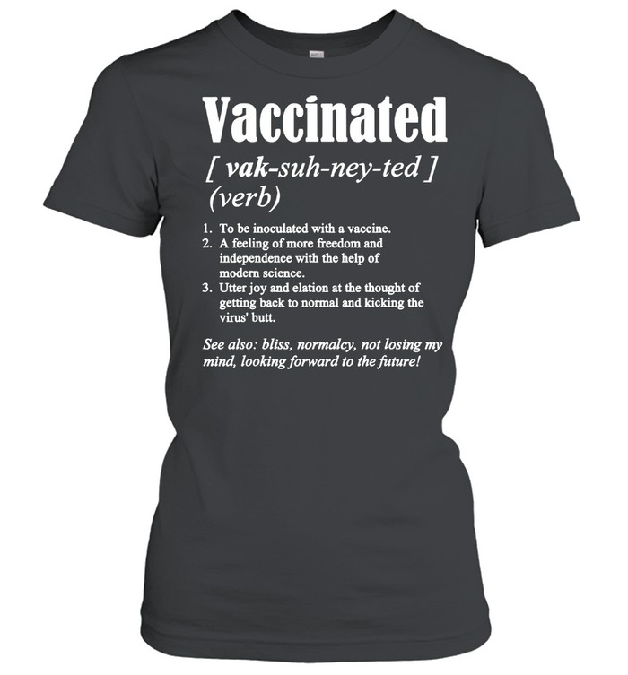 Vaccinated Definition Quote Vaccine Meme 2021 Saying  Classic Women's T-shirt