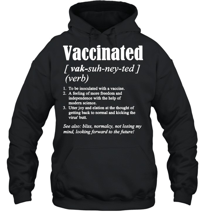 Vaccinated Definition Quote Vaccine Meme 2021 Saying  Unisex Hoodie