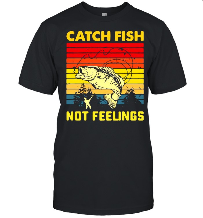 Fishing Catch Fish Not Feelings Vintage T-shirt