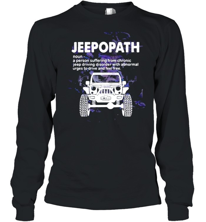 Jeepopath A Person Suffering from Chronic jeep Driving Disoder With Abnormal Long Sleeved T-shirt