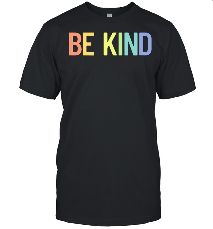 Be Kind Pastel Rainbow Kindness shirt