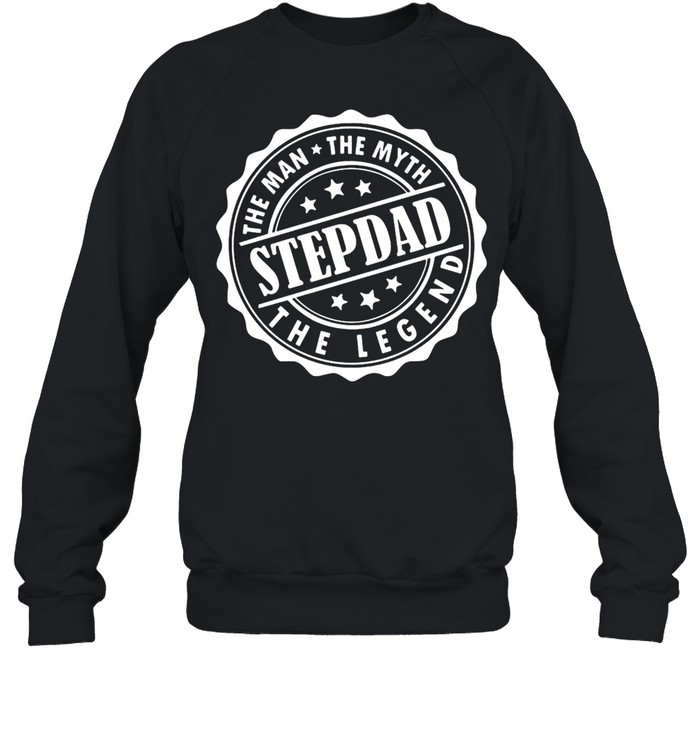 The Man The Myth Stepdad The Legend T-shirt Unisex Sweatshirt