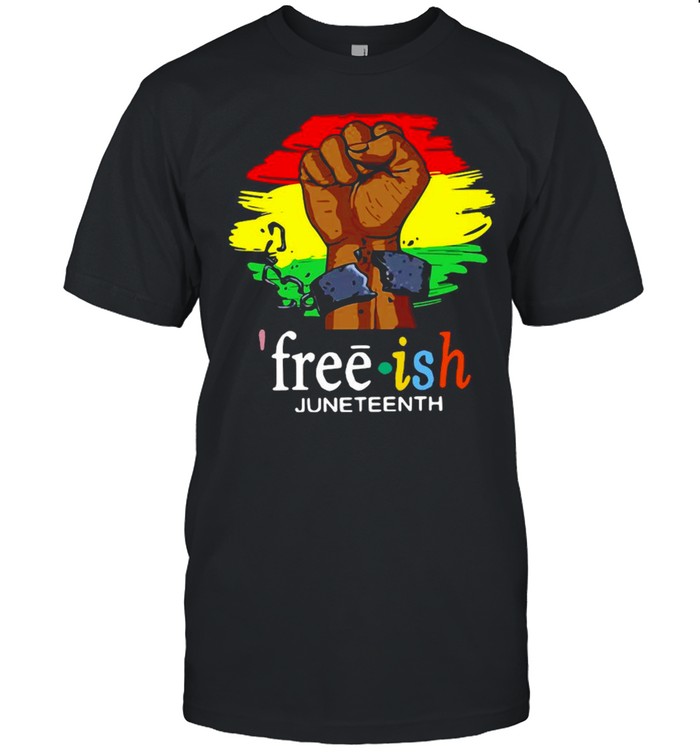 Free Ish Juneteenth Freedom Day 23 Shirt