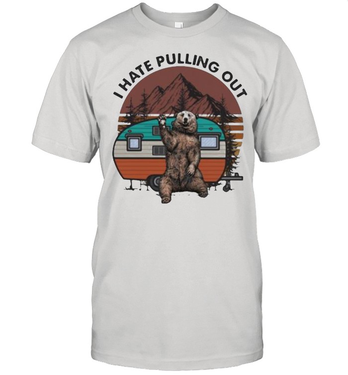 I Hate Pulling Out Camping Vintage  Classic Men's T-shirt