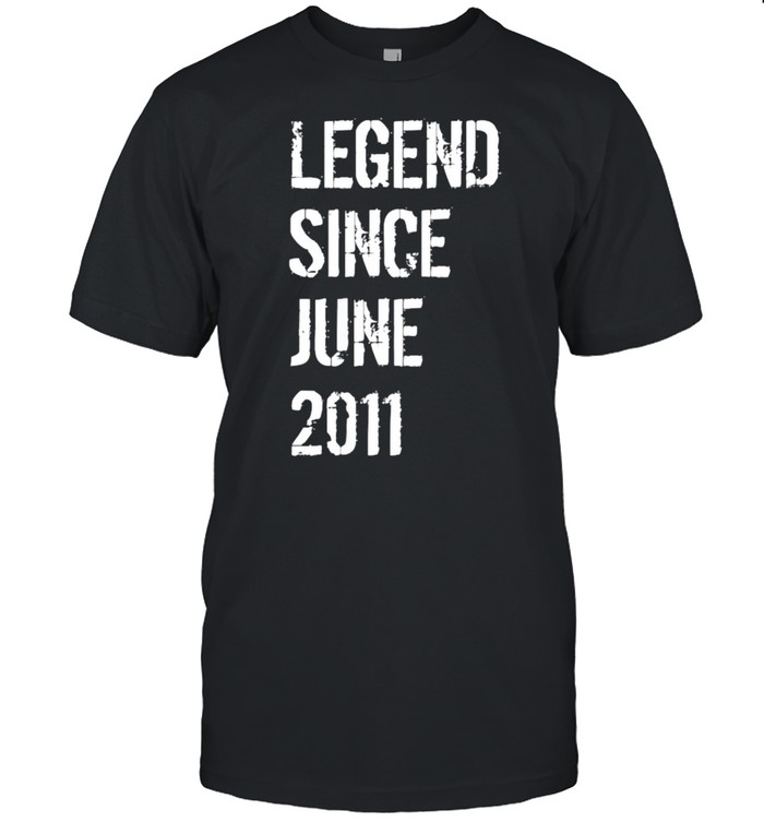 Legend since June 2011 10th Birthday T-Shirt