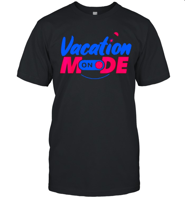 Vacation Mode On T-Shirt