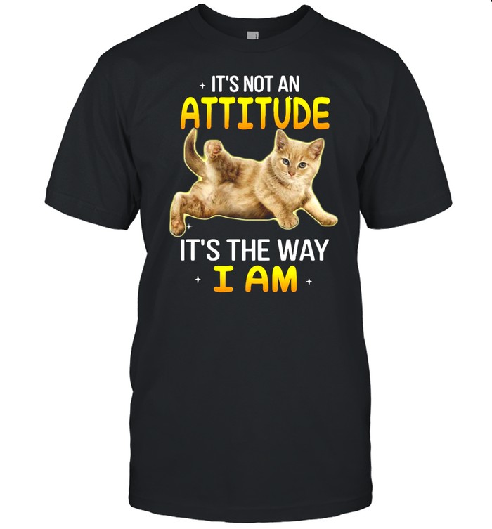 Gray Cat It’s Not An Attitude It’s The Way I Am T-shirt Classic Men's T-shirt