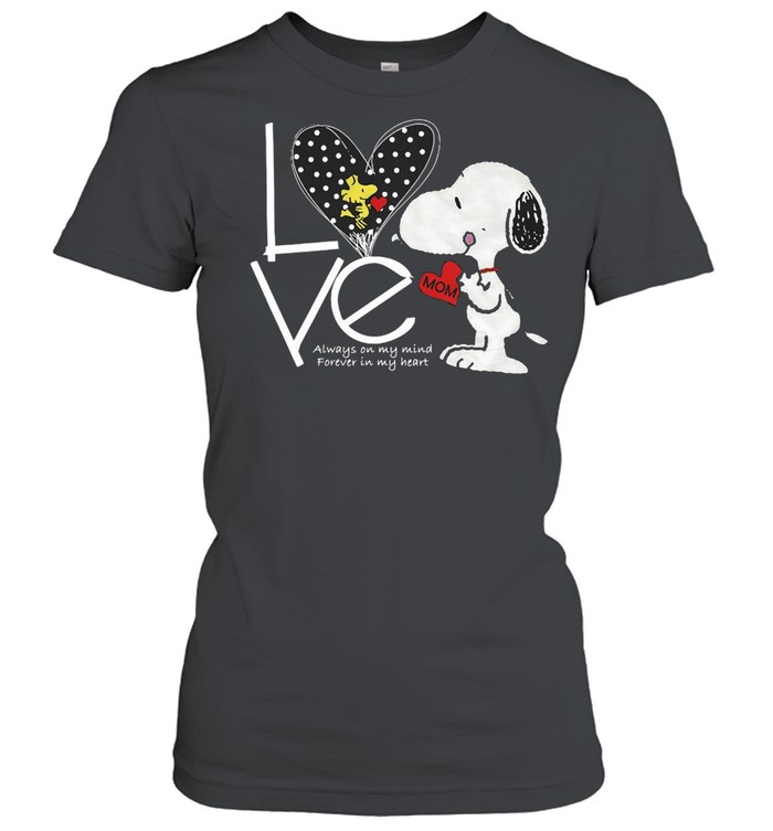 Snoopy Love Mom Always On My Mind Forever In My Heart T-shirt Classic Women's T-shirt