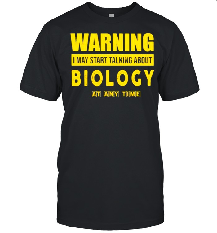 Warning I May Start Talking About Biology At Any Time  Classic Men's T-shirt