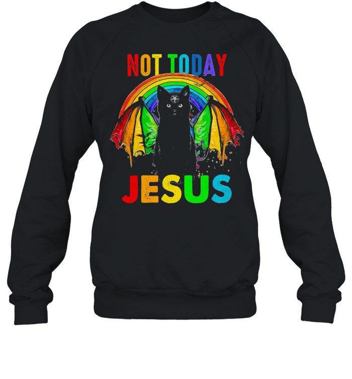LGBT black cat not today Jesus shirt Unisex Sweatshirt