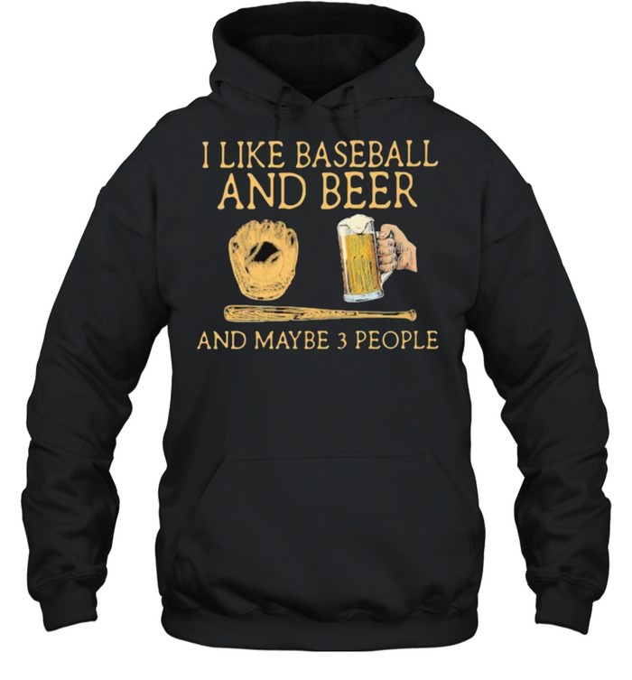 I Like Baseball And Beer And MAybe 3 People Man  Unisex Hoodie