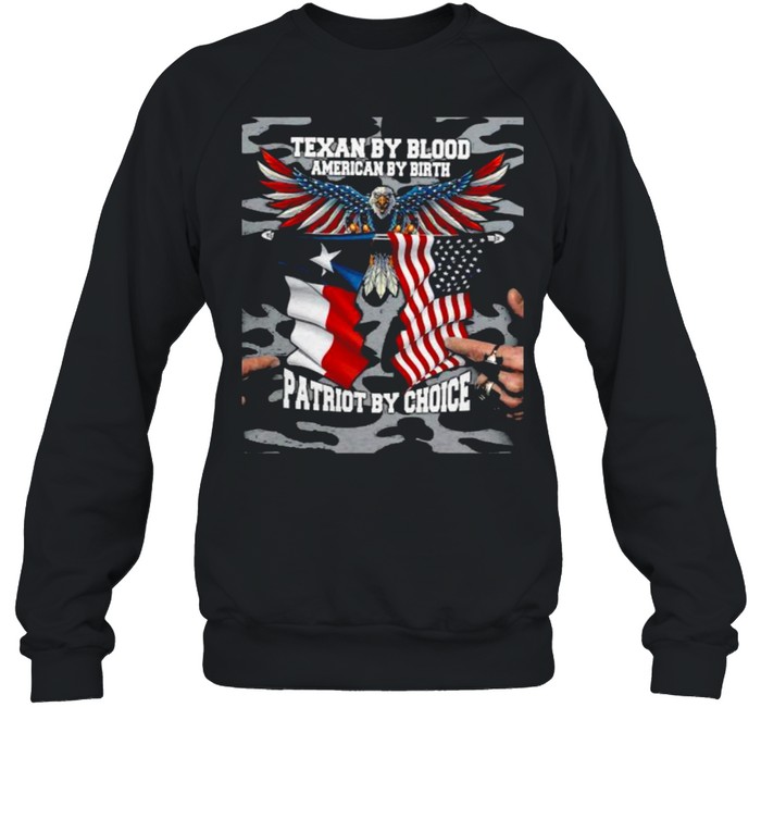Texan By Blood American By Birth Patriot By Choice Eagle American Flag Unisex Sweatshirt