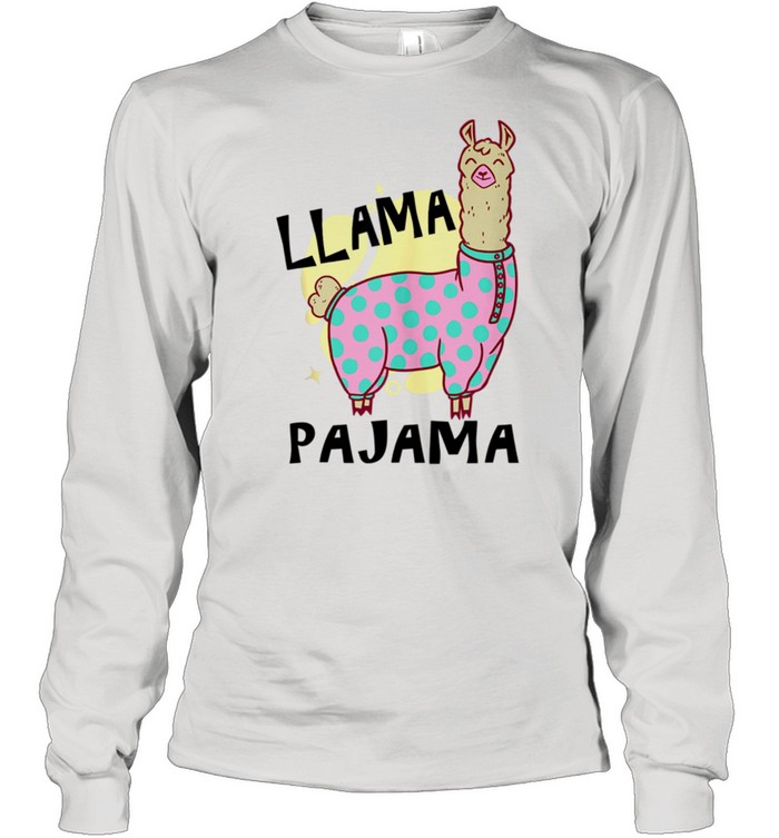 Llama Pajama a Cute Llama in Pajamas or Pyjamas shirt Long Sleeved T-shirt