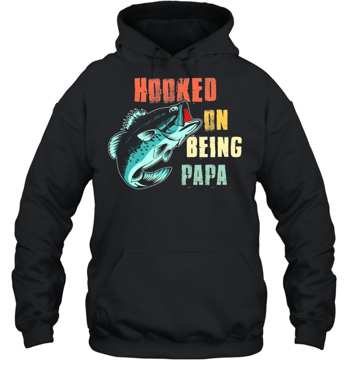 Fishing hooked on being papa shirt Unisex Hoodie