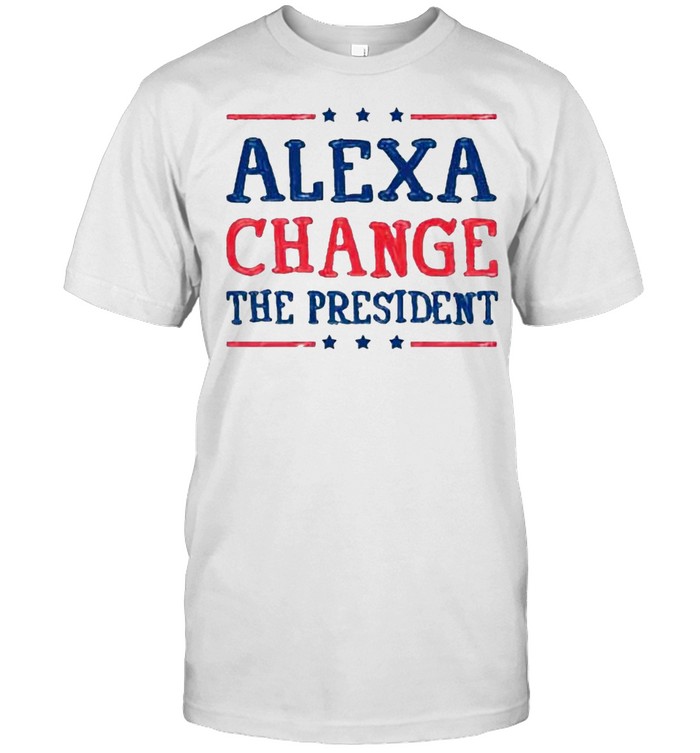 Alexa change the president shirt