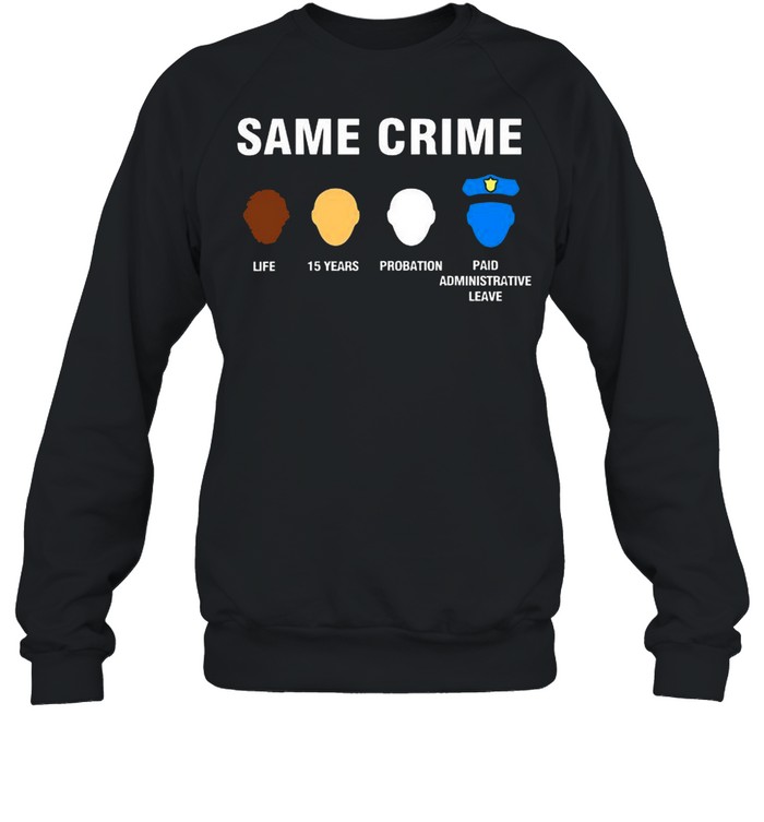 same crime shirt Unisex Sweatshirt