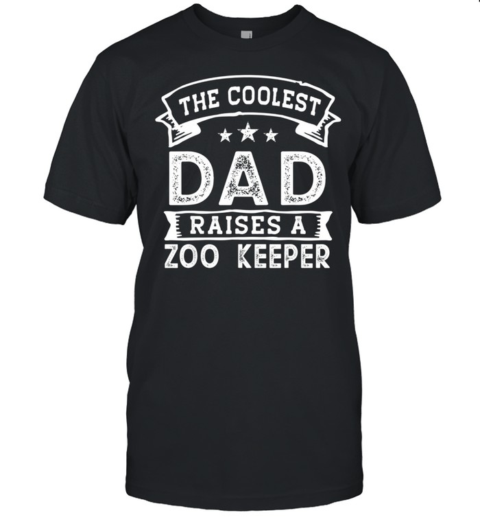 The Coolest Dad Raises Zoo Keeper Father's Day shirt
