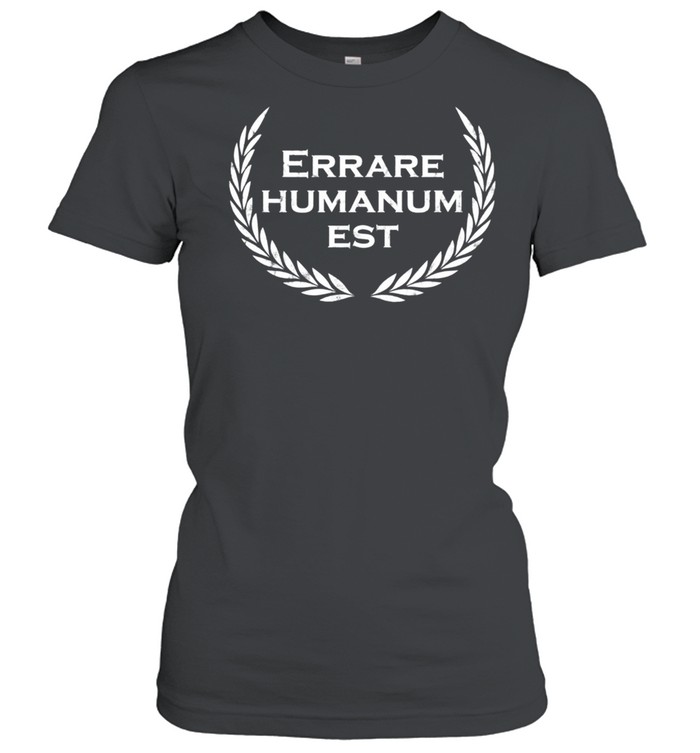 Errare humanum est Lateinischer Spruch Latein shirt Classic Women's T-shirt