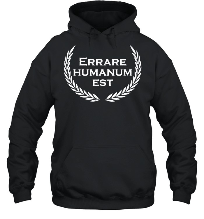 Errare humanum est Lateinischer Spruch Latein shirt Unisex Hoodie