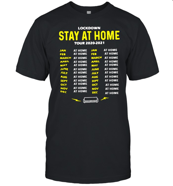 Lockdown Stay At Home Tour 2020-2021 Dates T-shirt