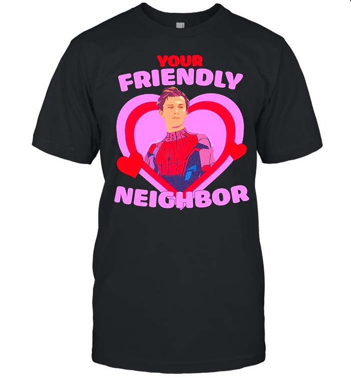 Your Friend Neighbor shirt